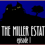 Arcane: The Miller Estate Episode 1