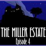 Arcane: The Miller Estate Episode 4